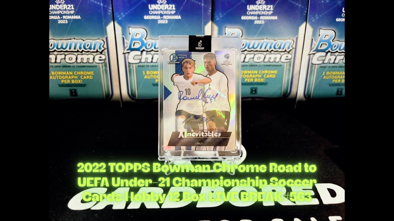 2022 TOPPS Bowman Chrome Road to UEFA Under-21 Championship Soccer Cards Hobby 12 Box LIVE BREAK#563