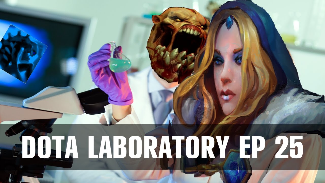 Dota Laboratory Ep 25
