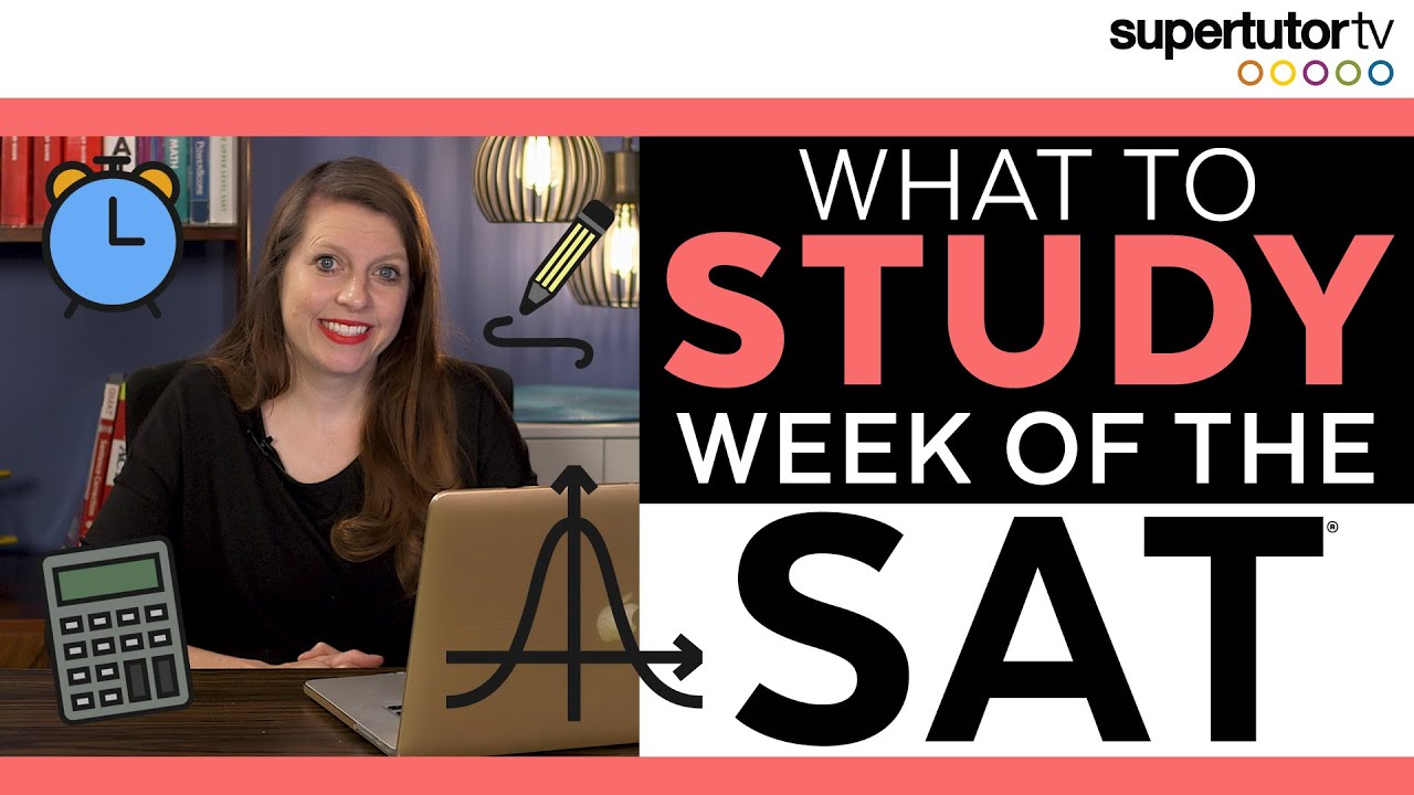 What to Study the Week of the SAT®
