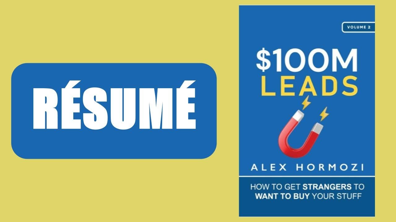 Summary: $100M Leads - Alex Hormozi
