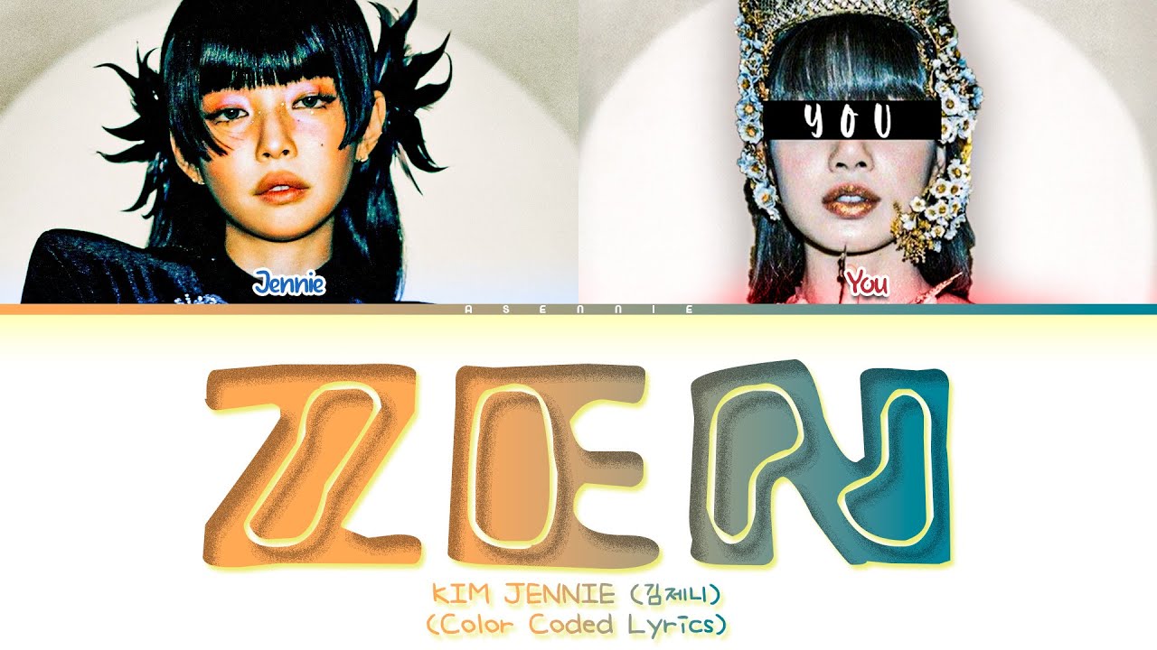 [KARAOKE] JENNIE - 'ZEN' You as a member (COLOR CODED LYRICS)