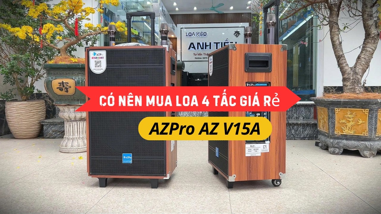 Có nên mua loa kéo 4 tấc giá rẻ AZPro AZ V15A không ! Tại sao?
