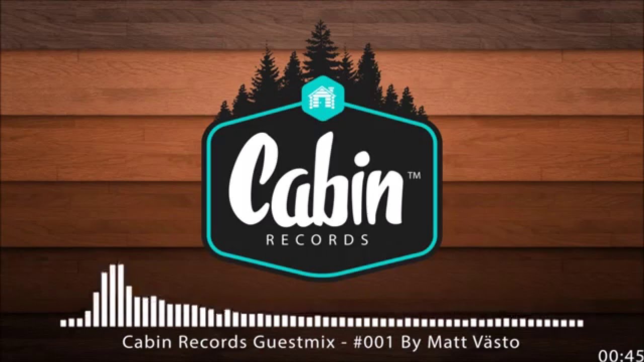 Cabin Records Guestmix - #001 By Matt Västo