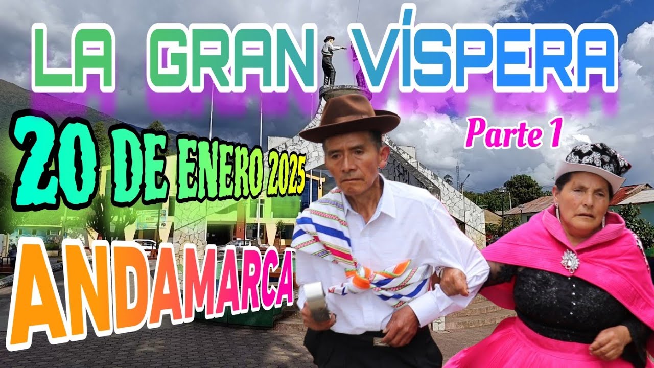 20 DE ENERO 2025 - ANDAMARCA - LA VÍSPERA (PARTE 1)
