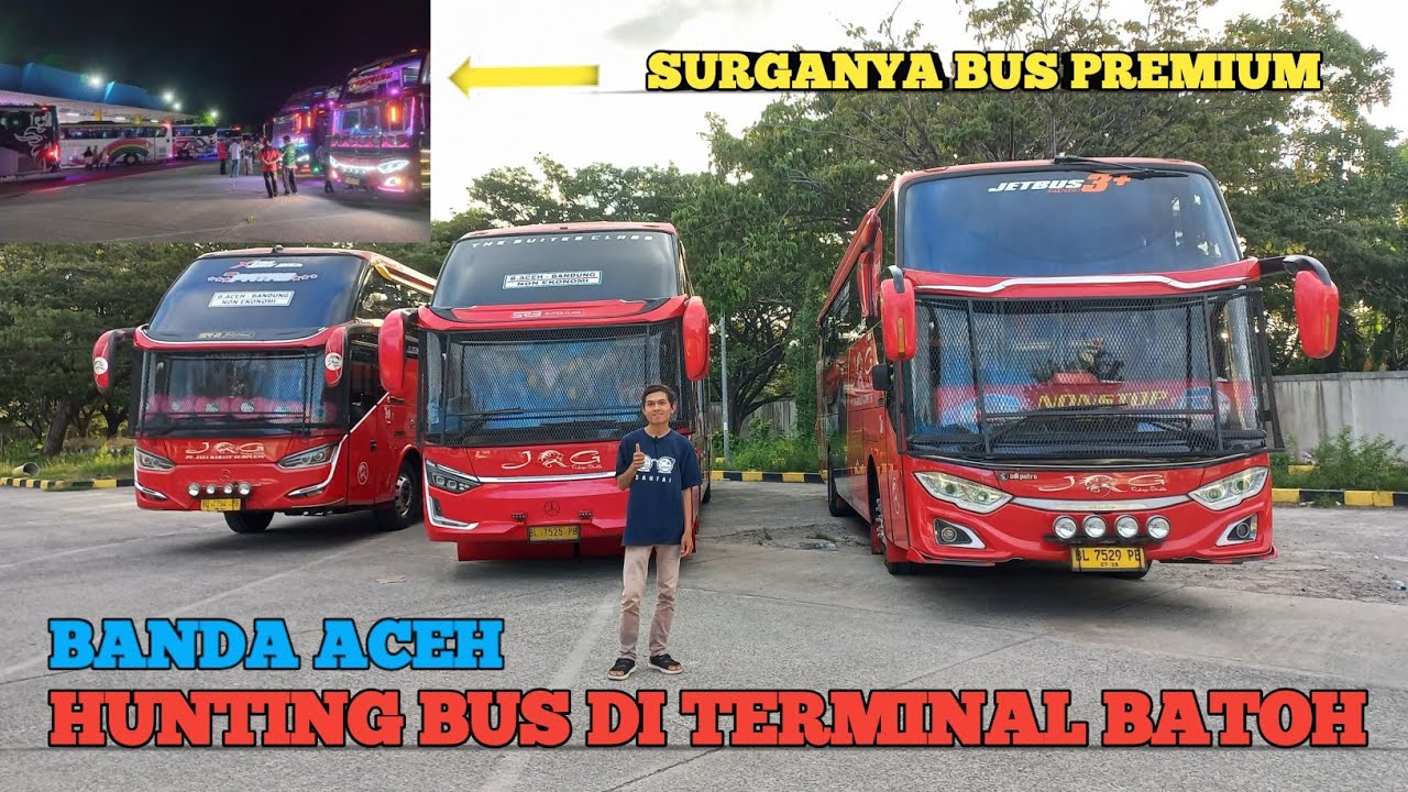REVIEW TERMINAL BUS BATOH BANDA ACEH -  SURGANYA BUS MEWAH
