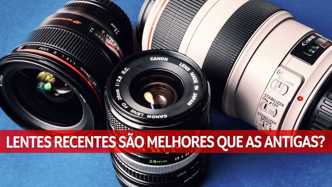 Lentes recentes e modernas são melhores ou piores que lentes antigas?