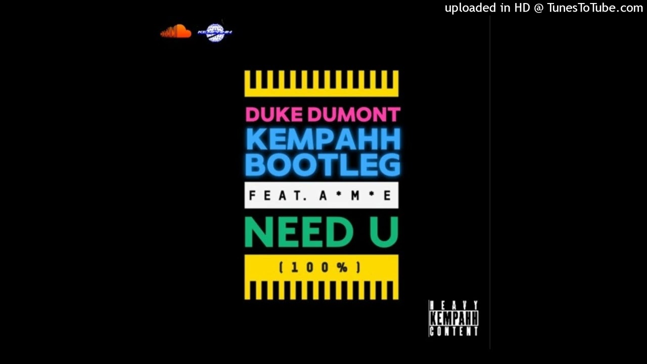 Kempahh - Need U 100