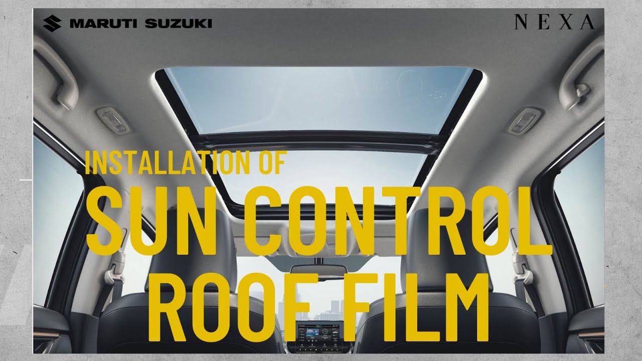 Installation Video: Sun Control Roof Film : Maruti Suzuki Grand Vitara