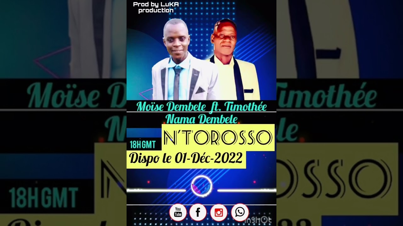 MOISE DEMBELE FT TIMOTHE NAMA DEMBELE ((N'TOROSSO))