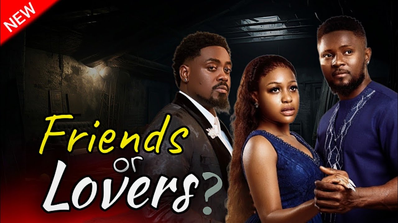 FRIENDS OR LOVERS - Maurice Sam and Uche Montana Latest 2026 Nigerian Movie
