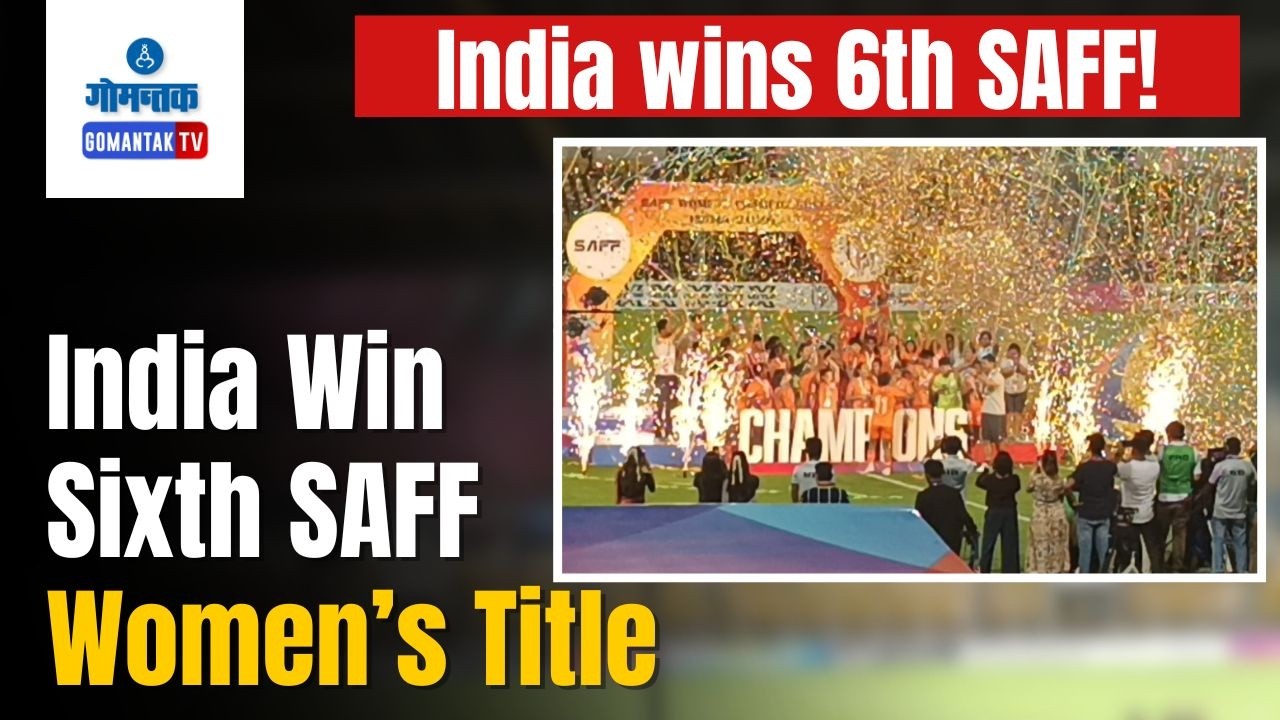India Clinch Sixth SAFF Women&rsquo;s Championship Title with 3 1 Win Over Bangladesh | Gomantak Tv