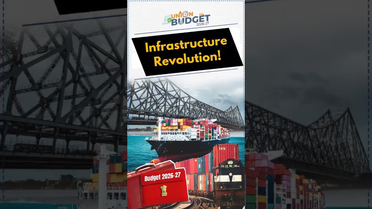 Budget 2026-27 Powers India&rsquo;s Infrastructure Push | Faster growth for a stronger New India
