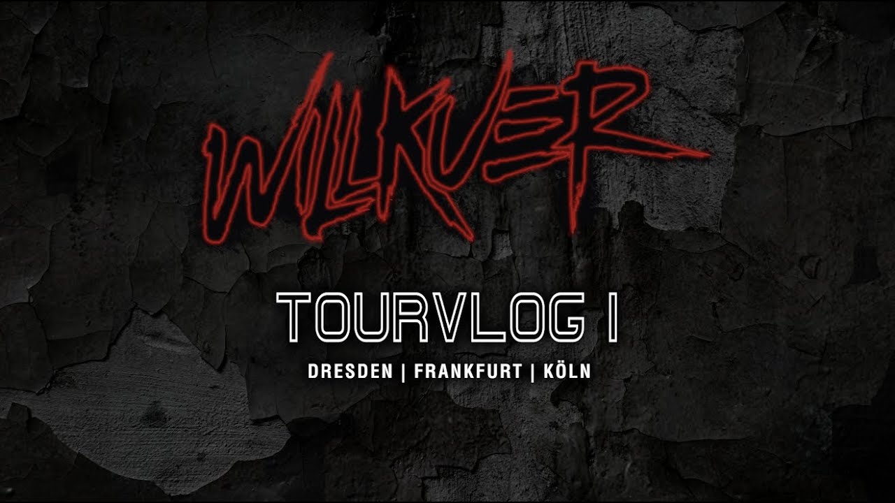 Willkuer - TOURVLOG 1 (Dresden - Frankfurt - Köln)