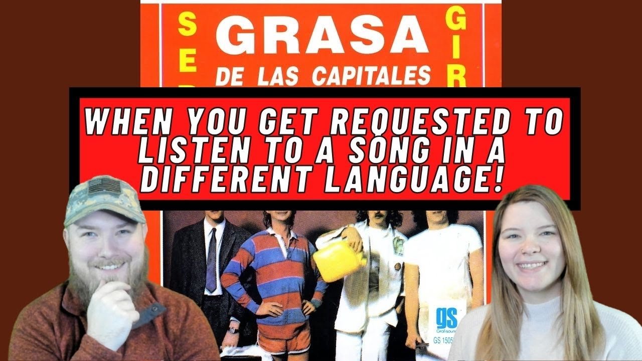 La Grasa de las Capitales REACTION!!! When you don't understand spanish...
