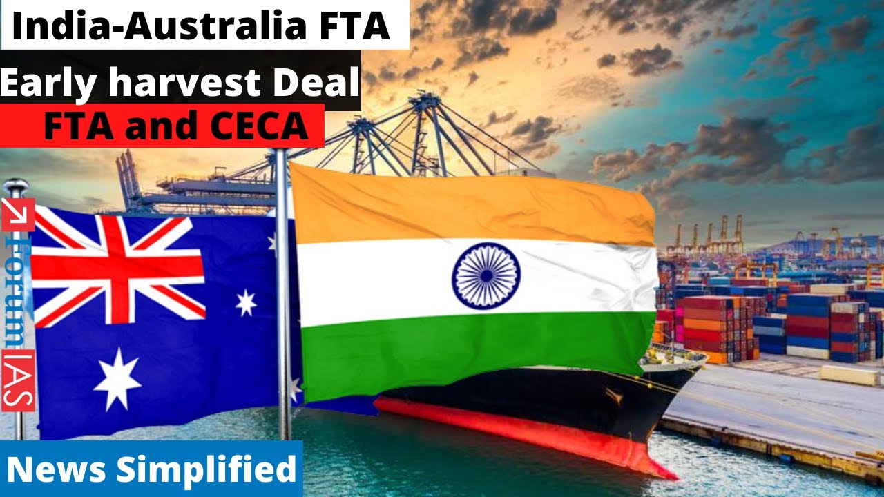 India Australia FTA | Early Harvest Deal | FTA and CECA | News Simplified | ForumIAS