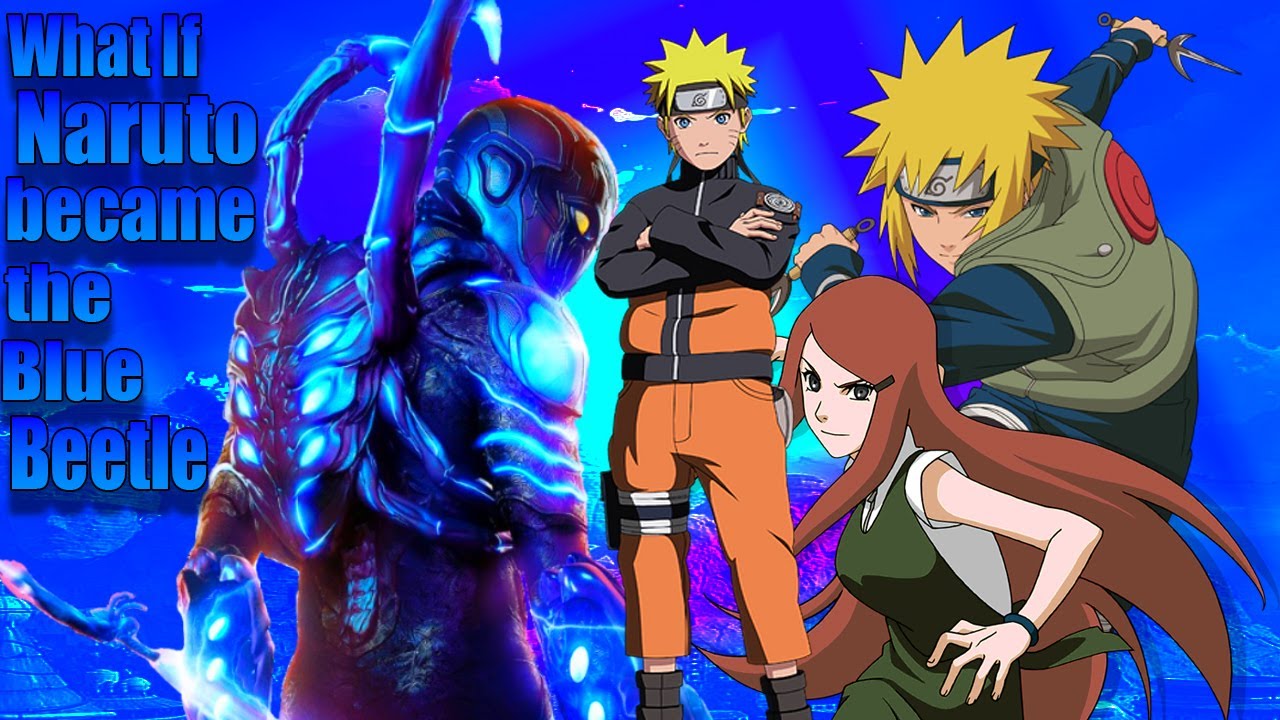 What If Naruto Became The Blue Beetle