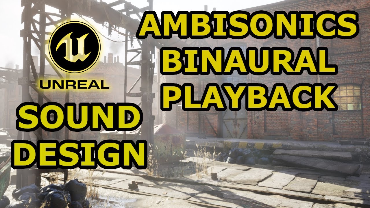 🔉 Unreal Engine 4 - Sound Design Tutorial - Binaural Ambisonics Playback (USE HEADPHONES!)