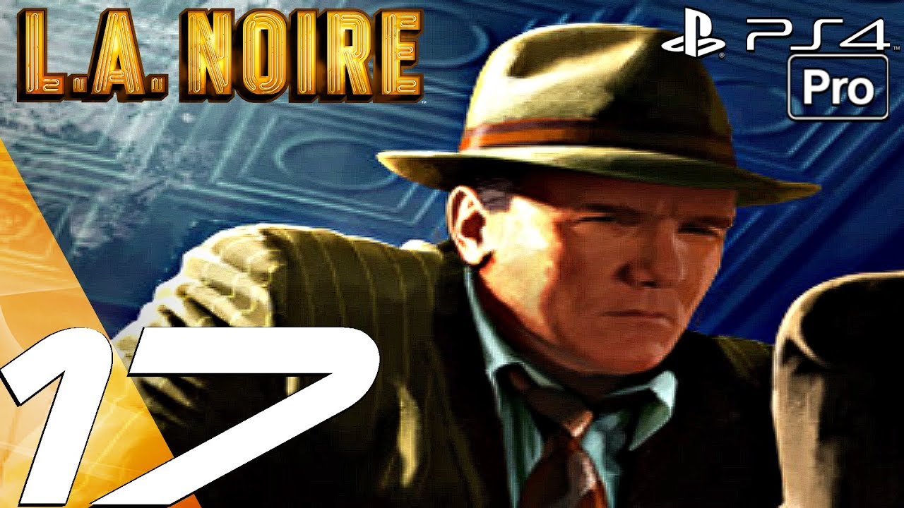 LA Noire Remastered - Gameplay Walkthrough Part 17 - Manifest Destiny Case (PS4 PRO)