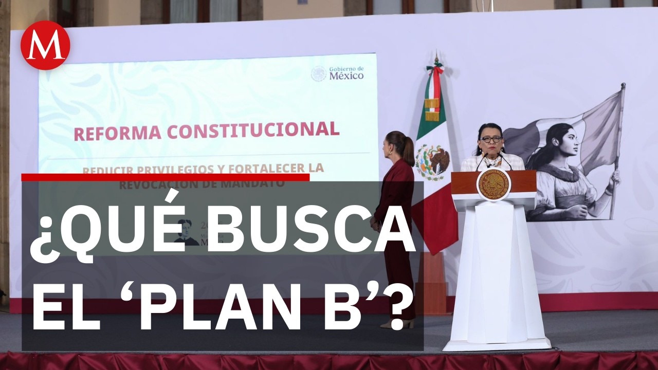 Rosa Icela Rodríguez revela los pilares del nuevo 'Plan B'