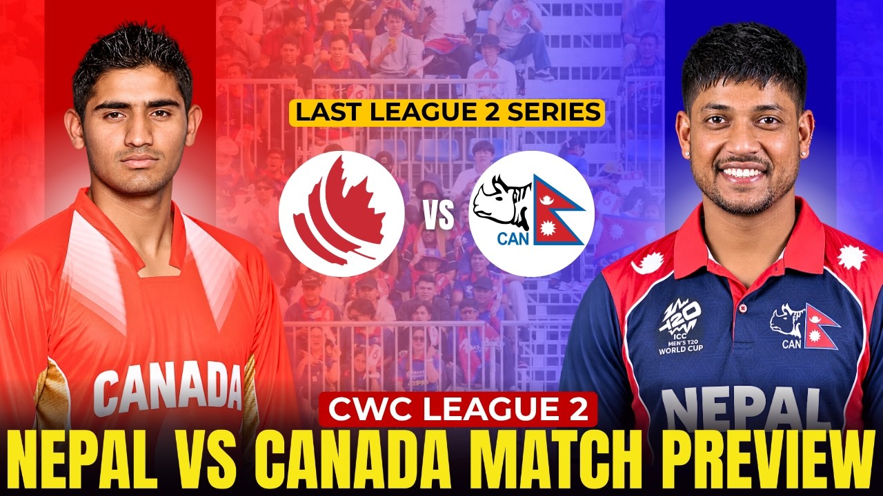 Nepal vs Canada Match Preview 2026 | ICC CWC League 2 | Nepal Playing XI, ODI Status...