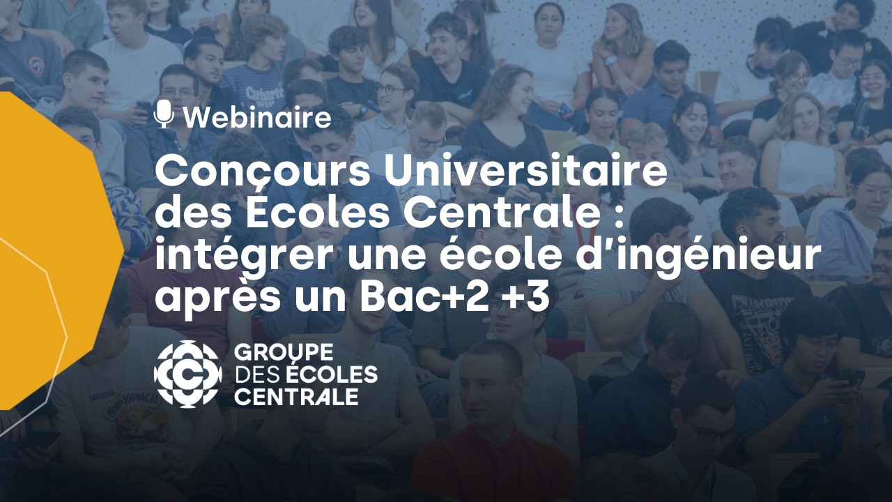 Webinaire : Concours Universitaire des Écoles Centrale