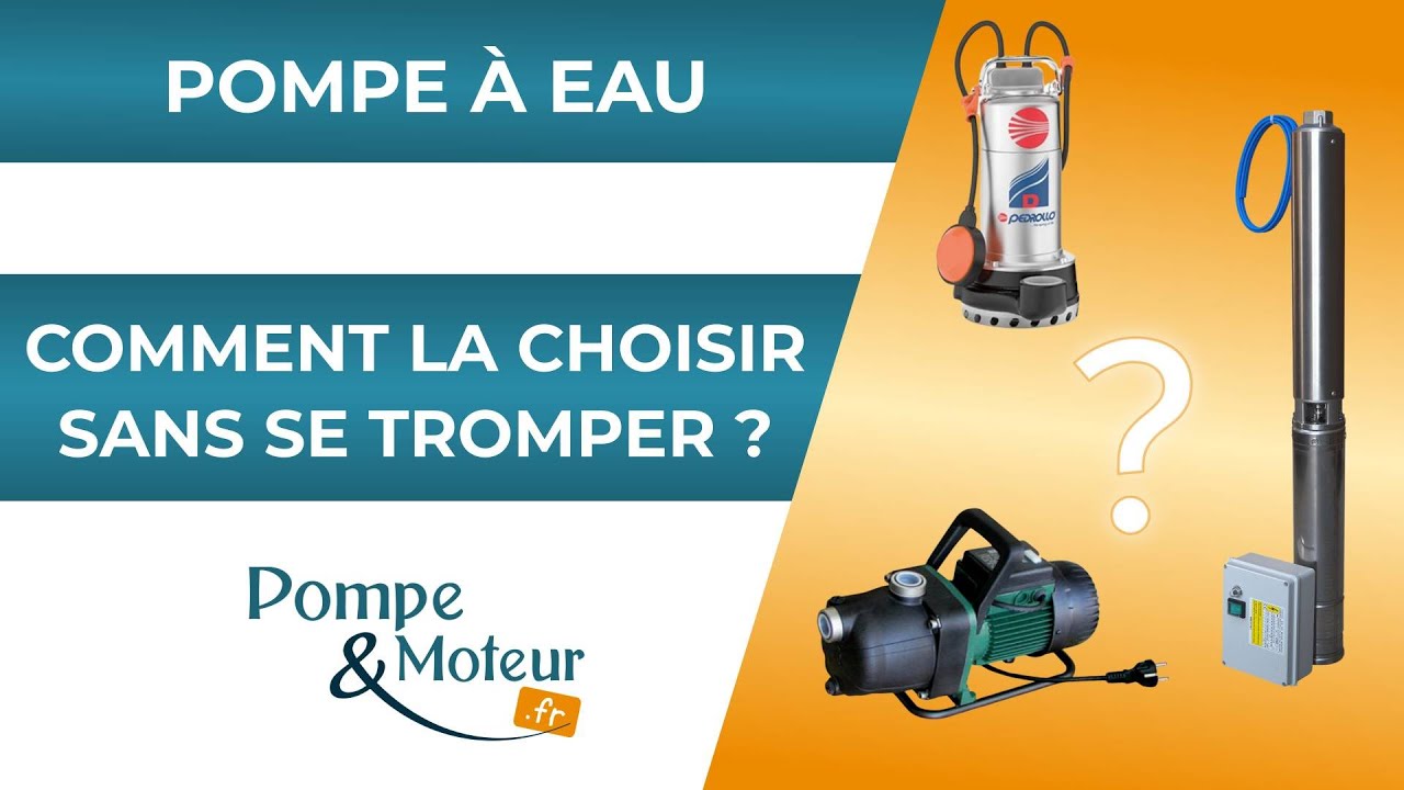 Comment choisir sa pompe à eau sans se tromper ?