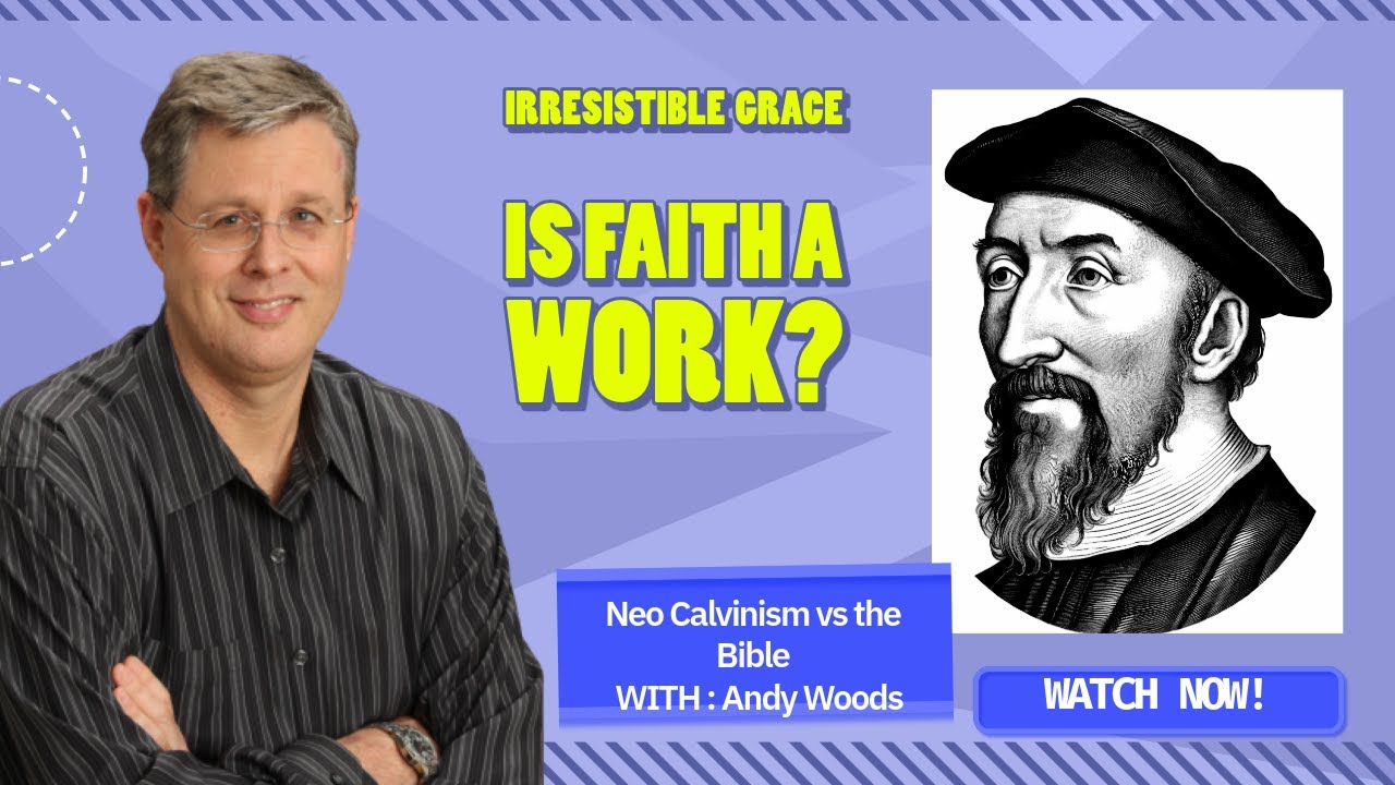 Neo-Calvinism vs. The Bible 027. Rom. 4:4-5. Dr. Andy Woods. 5-11-25.