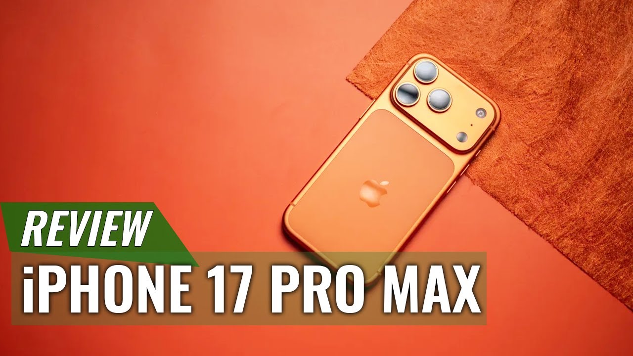 iPhone 17 Pro Max Review: The Pro Max You&rsquo;ll Want in 2025