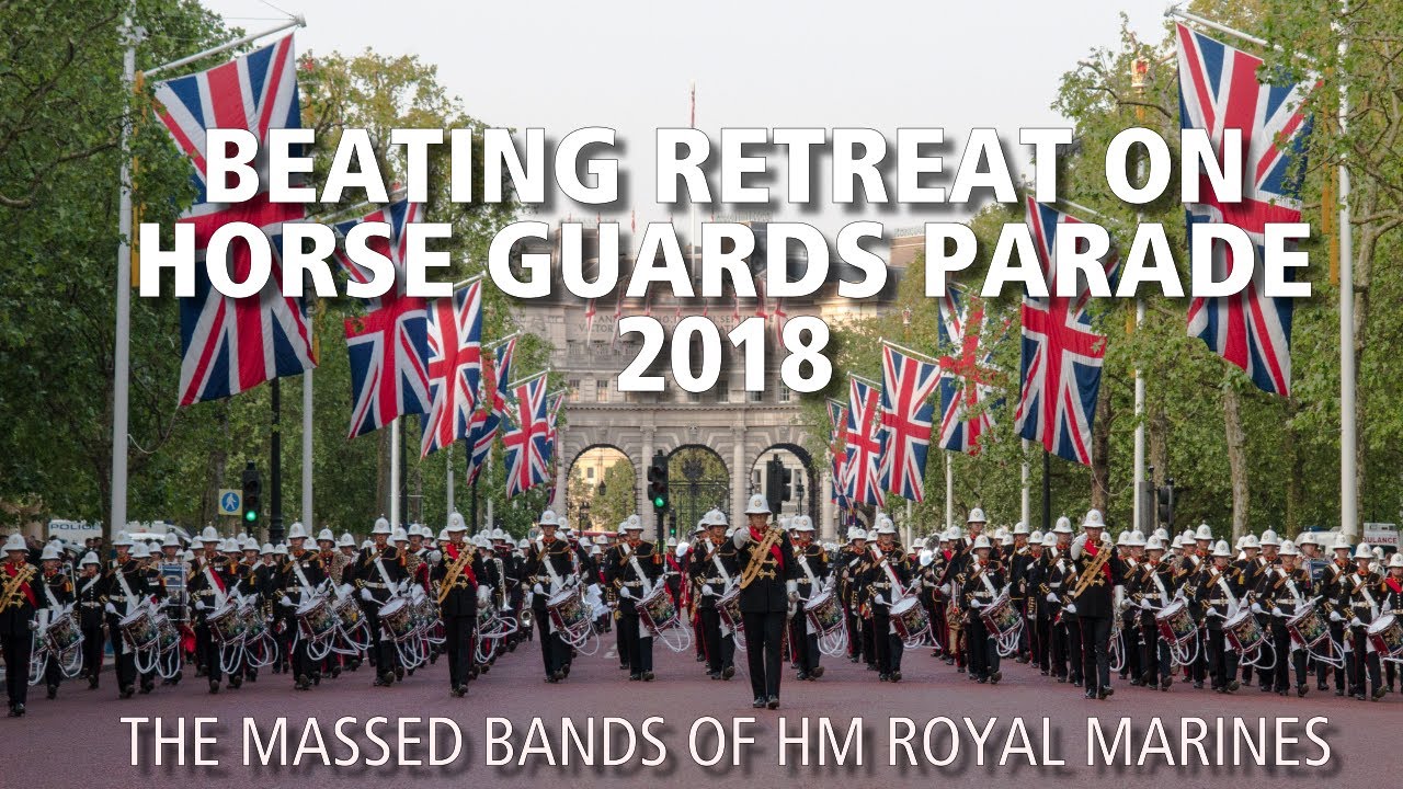 Beating Retreat on Horse Guards Parade 2018 | The Bands of HM Royal Marines