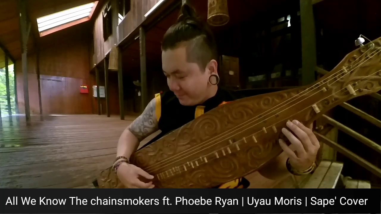 All We Know | @thechainsmokers ft Phoeberyan
| Sape Cover the traditional instrument from Borneo