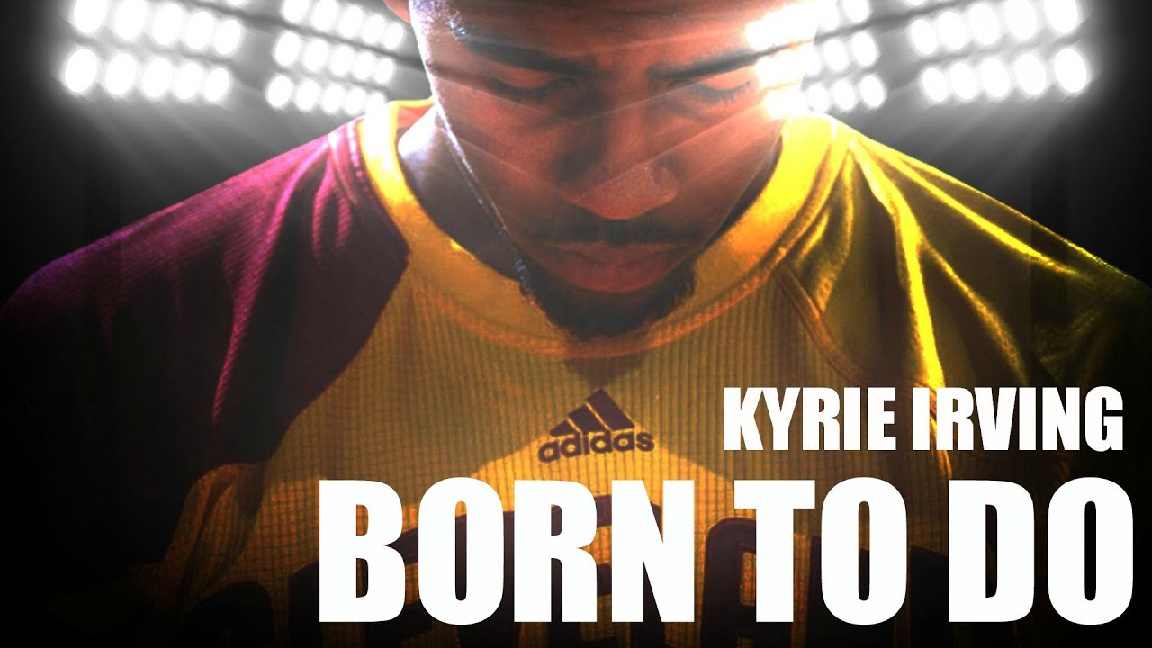 Kyrie Irving  - Born to do [HD]