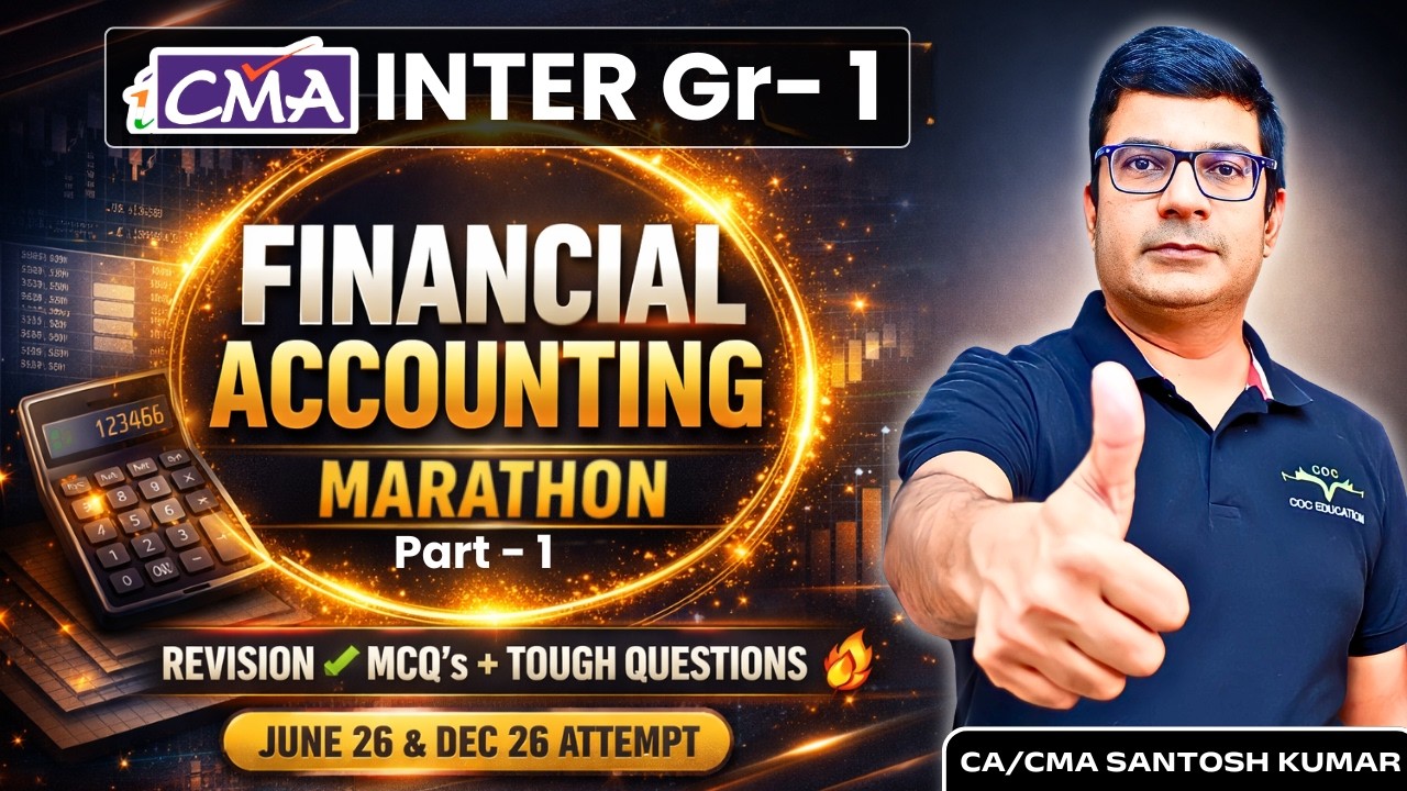 CMA Inter Financial Accounting Marathon Part 1 by CA CMA Santosh Kumar | June & Dec 2026 Attempt