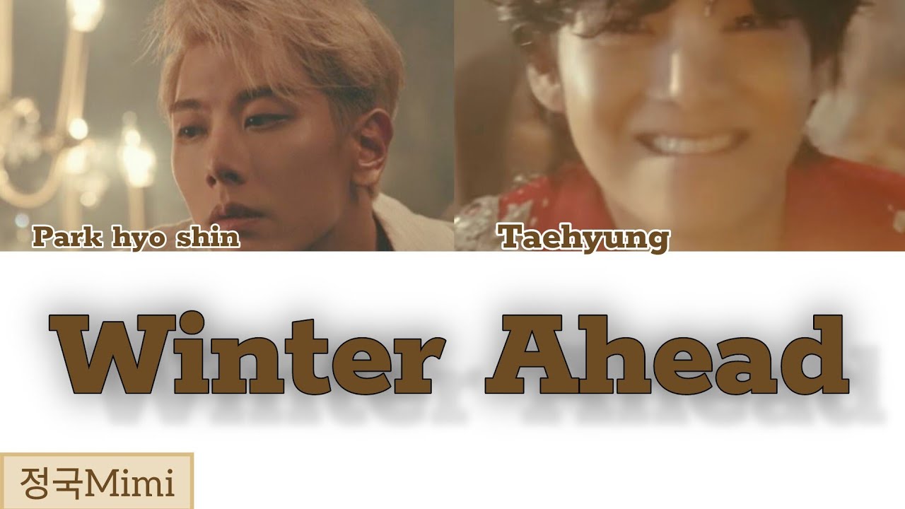 Winter Ahead V (feat .park hyo shin) Easy Lyrics