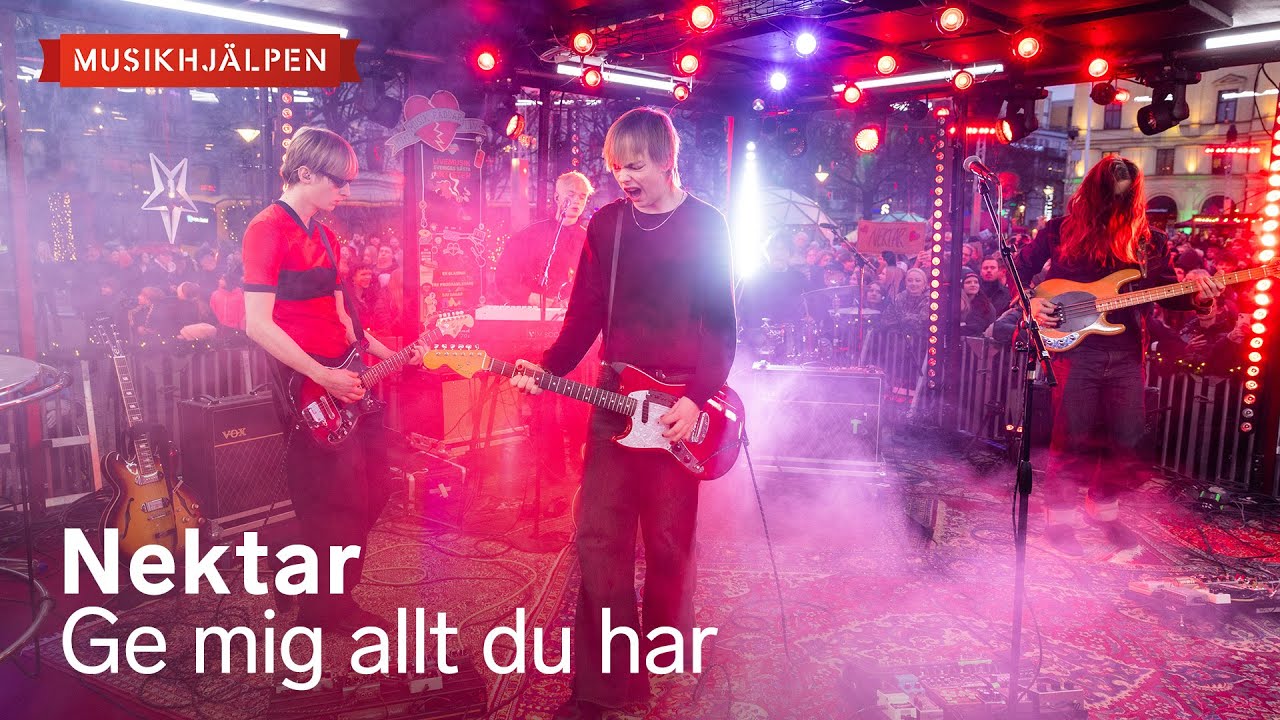 Nektar - Ge mig allt du har / Musikhjälpen 2025