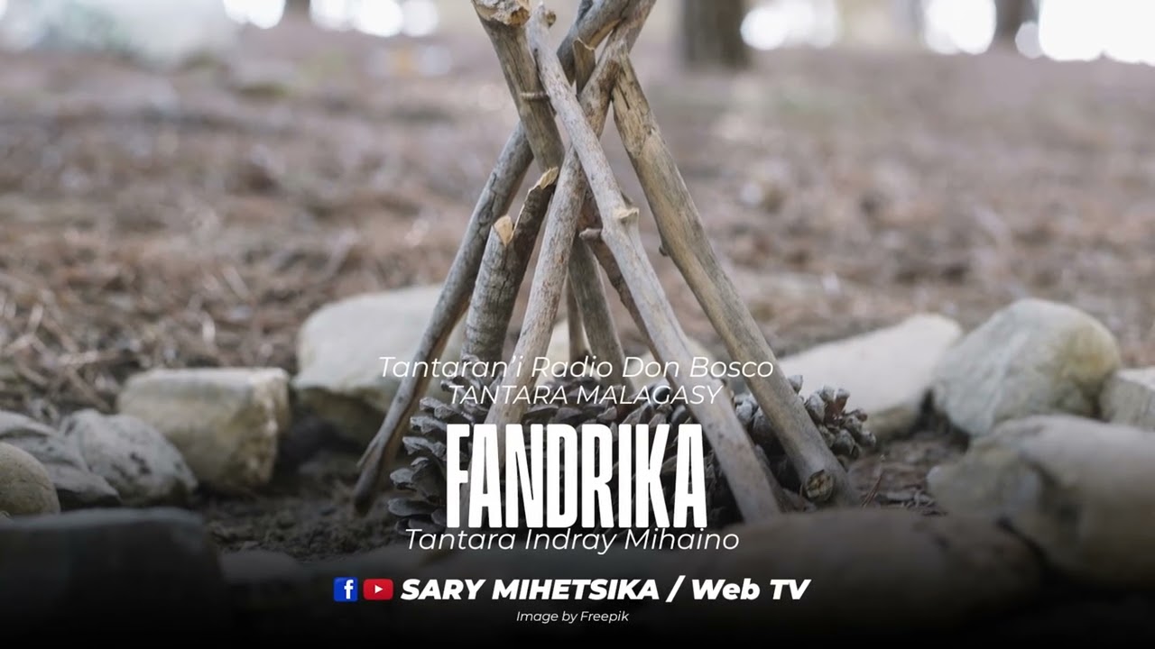 Tantara Malagasy - FANDRIKA (Tantaran'i Radio Don Bosco) Tantara indray miseho