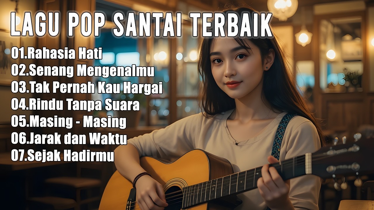 🌿 Lagu Pop Romantis Indonesia 2026 – Musik Santai & Penuh Perasaan untuk Harimu