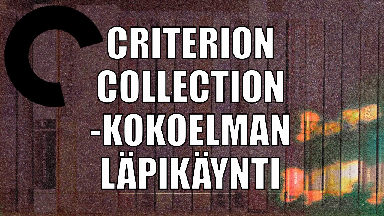 Criterion Collection -kokoelman läpikäynti