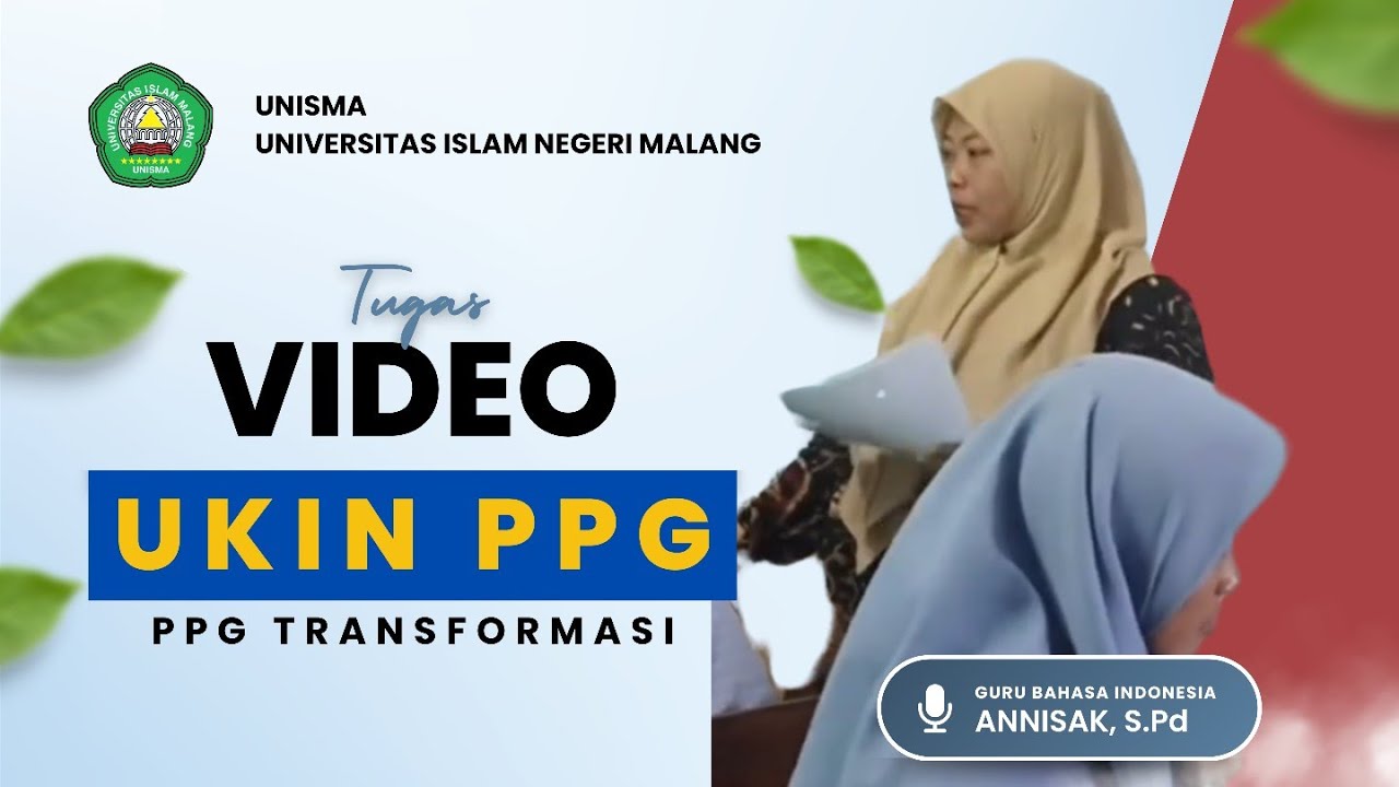 Video UKIN PPG oleh Annisak, S.Pd, LPTK UNISMA Malang