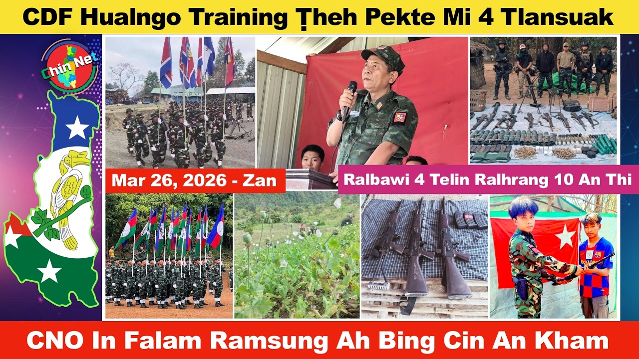 Mar 26 Zan: CDF Hualngo Training Ṭheh Veten Mi 4 An Tlansuak. CNO In Falam Ramah Bing Cin Kham