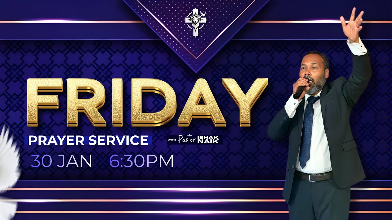 FRIDAY FASTING PRAYER MEETING WITH PASTOR ISHAK NAIK (30-01-2026)