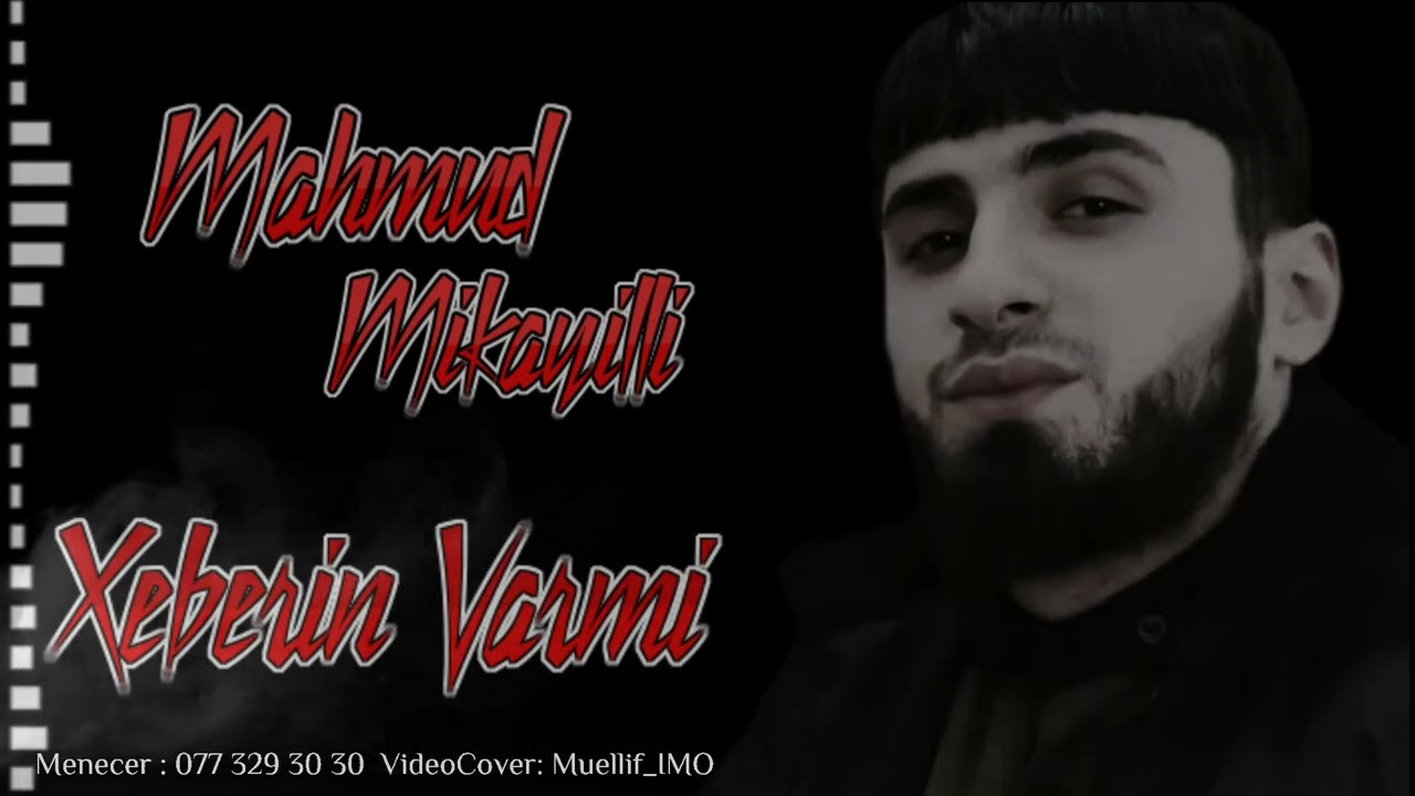Mahmud Mikayıllı &ndash; Xeberin Varmi 2022 [Official Music]