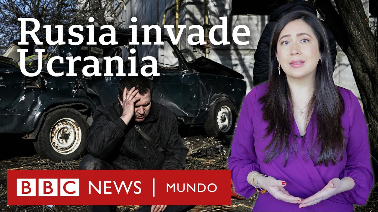 Cómo fue el inicio de la invasión de Rusia en Ucrania | BBC Mundo