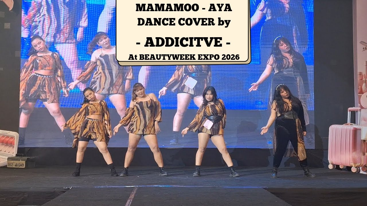 마마무 (MAMAMOO) - AYA DANCE COVER by - ADDICTIVE - at BEAUTYWEEK EXPO 2026