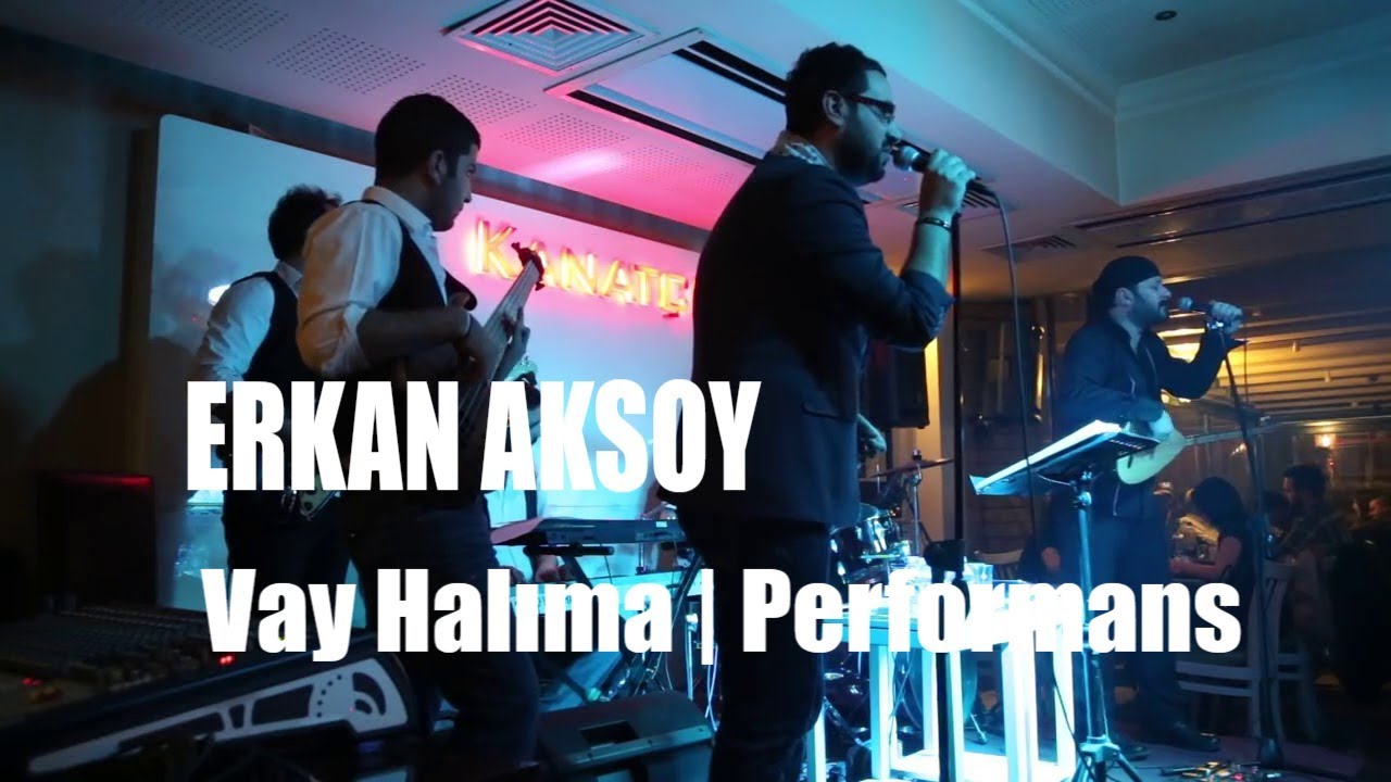 Erkan Aksoy-Vay Halıma (Gule)