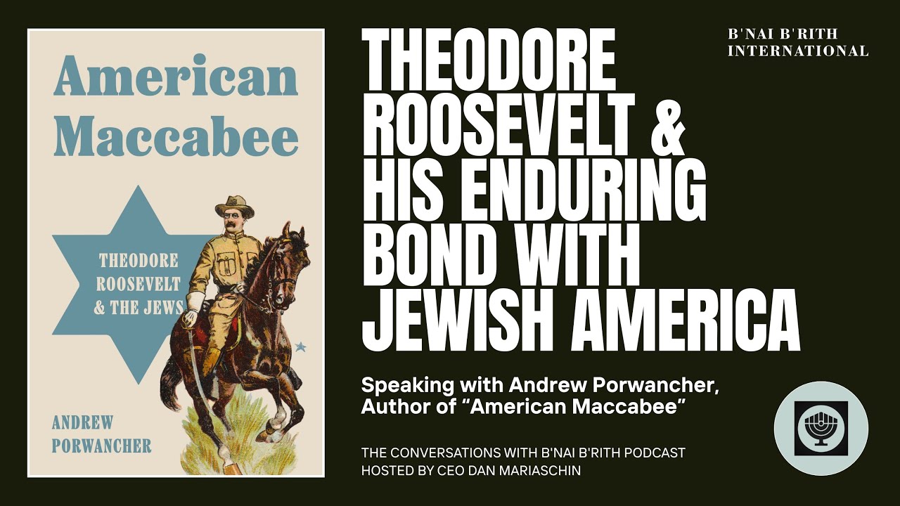 Theodore Roosevelt and His Enduring Bond with Jewish America | American Maccabee