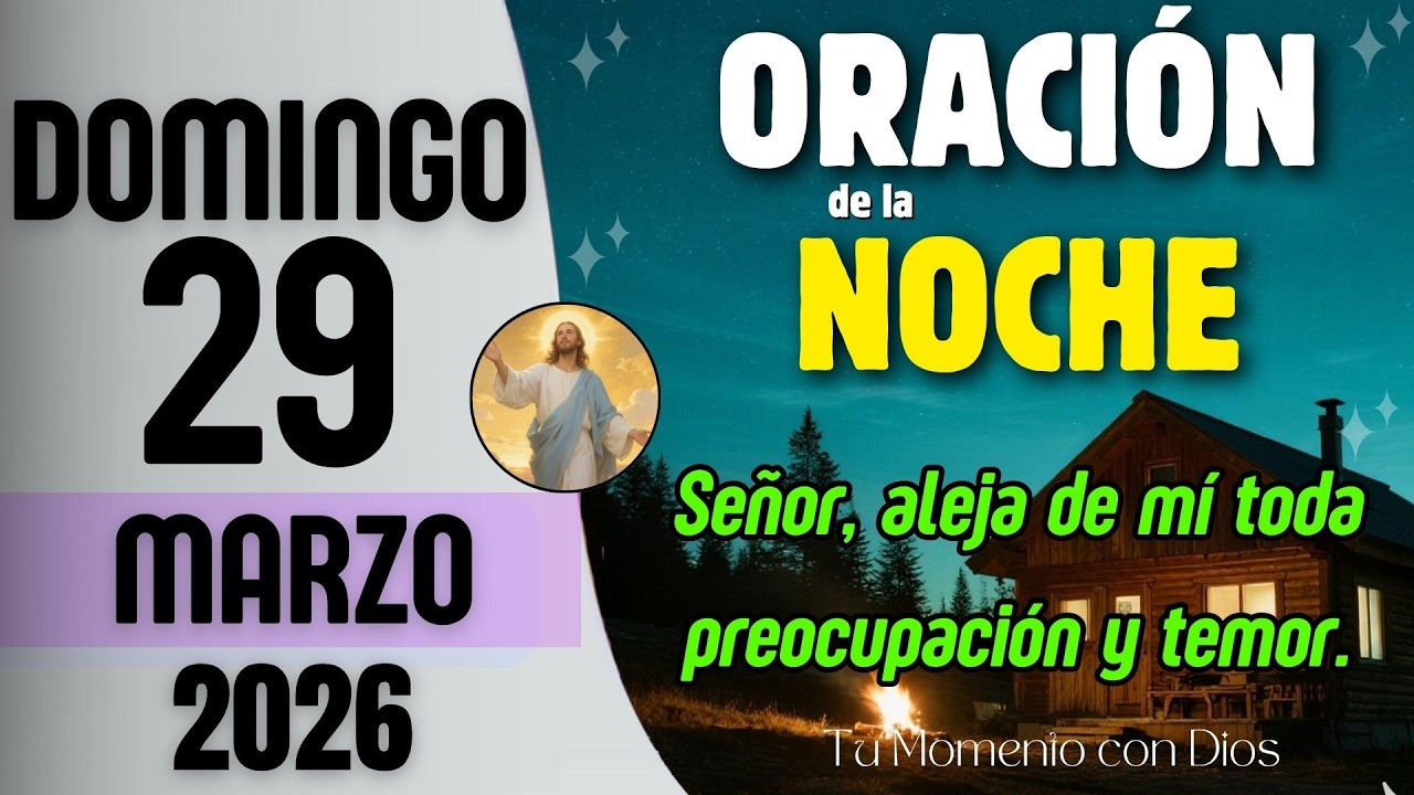 ORACI&Oacute;N DE LA NOCHE de Hoy | Domingo 29 de Marzo de 2026 | Proverbios 31:26