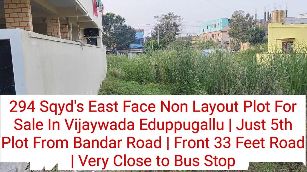 294 Sqyd's East Face Non Layout Plot For Sale In Vijaywada Eduppugallu Just 5th Plot From Bandar R/d