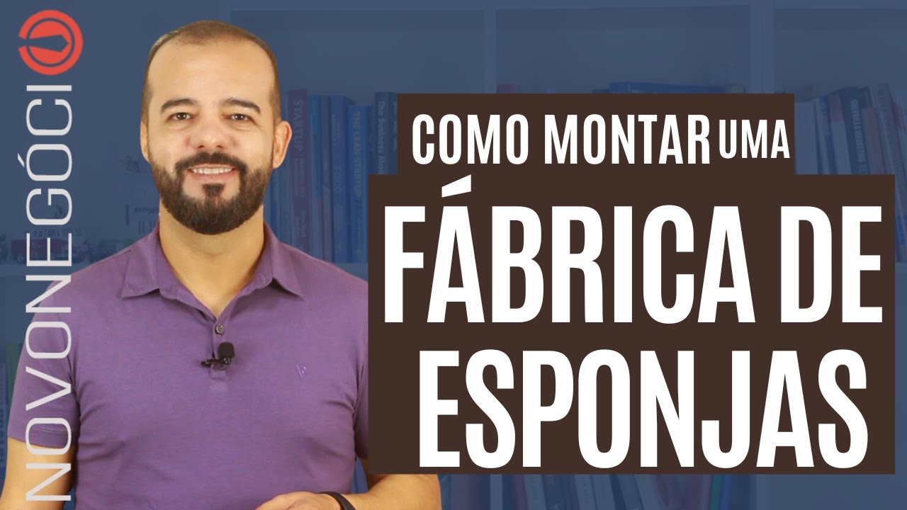 Como Montar Fábrica de Esponja [ INVESTIMENTO, MÁQUINAS, FATURAMENTO, GANHOS E MUITO MAIS..]