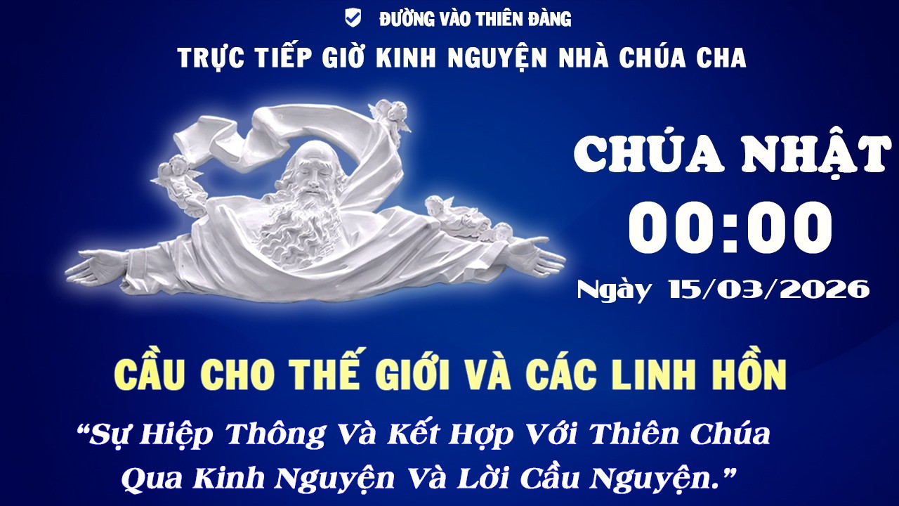 00h00 Ngày 15-03-2026 - Kinh Nguyện Lòng Thương Xót Chúa  - Đường Vào Thiên Đàng