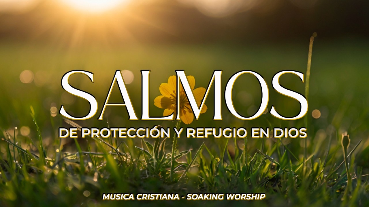 SALMOS CANTADOS de Paz y Protección en Su Presencia 🕊️ | Salmo 91